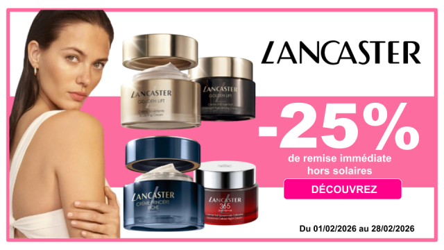 LANCASTER -25% de remise imm&eacute;diate sur les soins hors solaires